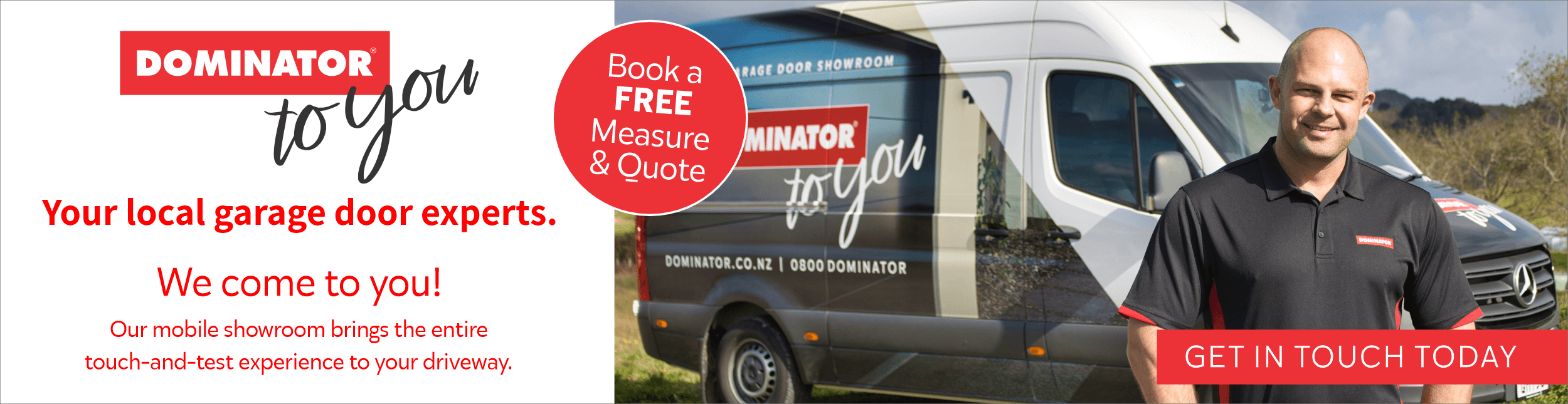 Dominator to You, buy a garage door from your driveway.